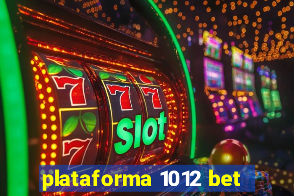 plataforma 1012 bet